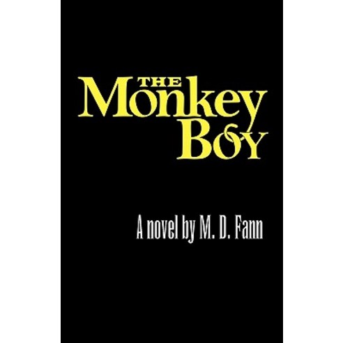 The Monkey Boy Paperback, Createspace Independent Publishing Platform