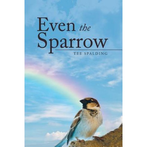 Even the Sparrow Paperback, Authorhouse