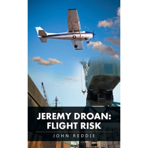 Jeremy Droan: Flight Risk Paperback, iUniverse