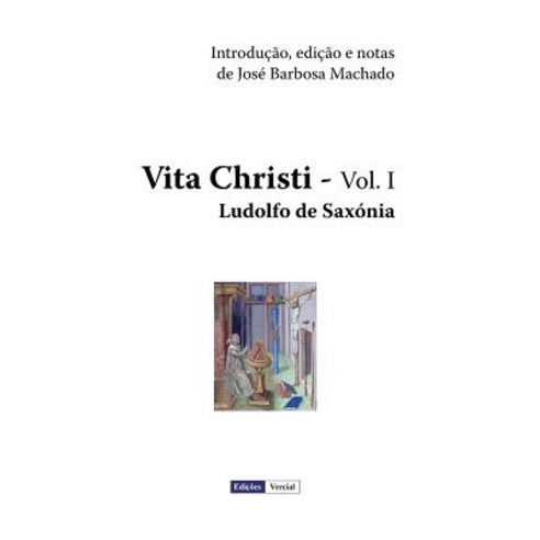 Vita Christi - I Paperback, Createspace Independent Publishing Platform