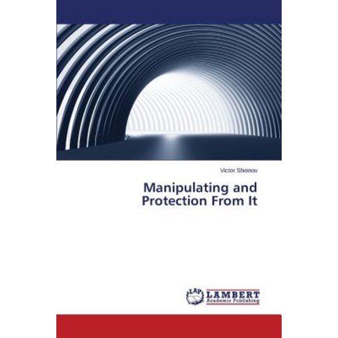 Manipulating and Protection from It Paperback, LAP Lambert Academic Publishing