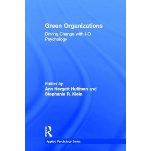 Green Organizations: Driving Change with I-O Psychology Hardcover, Routledge
