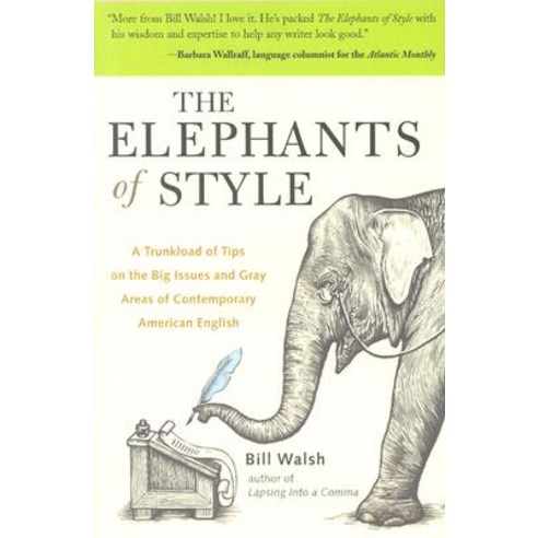 The Elephants of Style: A Trunkload of Tips on the Big Issues and Gray Areas of Contemporary American English Paperback, McGraw-Hill Education