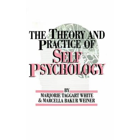 White M. Weiner M. the Theory and Practice of Self Psycholog Hardcover, Routledge