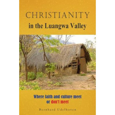 Christianity in the Luangwa Valley Paperback, Createspace Independent Publishing Platform
