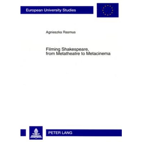 Filming Shakespeare from Metatheatre to Metacinema Paperback, Peter Lang Gmbh, Internationaler Verlag Der W