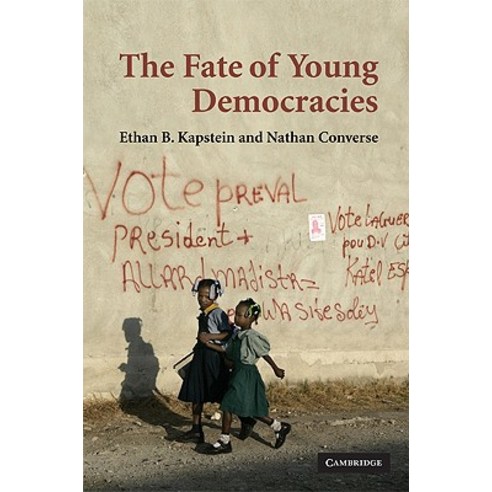 The Fate of Young Democracies. Ethan B. Kapstein Nathan Converse Paperback, Cambridge University Press