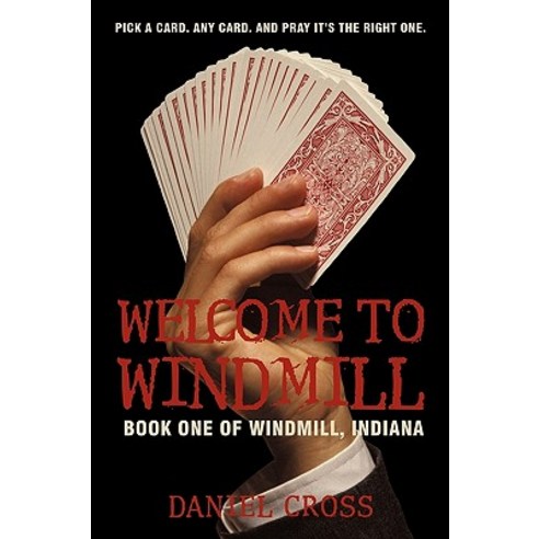 Welcome to Windmill: Book One of Windmill Indiana Paperback, iUniverse