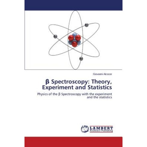 β Spectroscopy: Theory Experiment and Statistics Paperback, LAP Lambert Academic Publishing