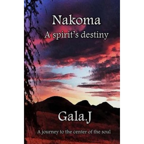 Nakoma: A Spirit''s Destiny Paperback, Gala