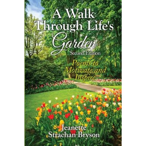 A Walk Through Life''s Garden Paperback, Jeanette Strachan Bryson
