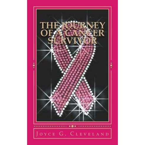 The Journey of a Cancer Survivor Paperback, Dajohn Publishing
