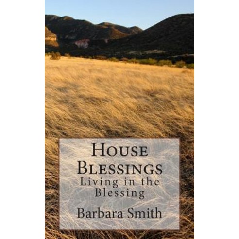 House Blessings: Living in the Blessing Paperback, Createspace