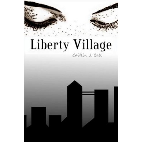 Liberty Village Paperback, Createspace Independent Publishing Platform
