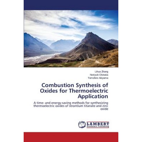 Combustion Synthesis of Oxides for Thermoelectric Application Paperback, LAP Lambert Academic Publishing