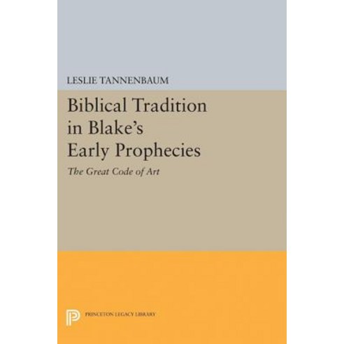 Biblical Tradition in Blake''s Early Prophecies: The Great Code of Art Hardcover, Princeton University Press