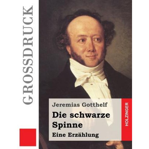 Die Schwarze Spinne (Grossdruck): Erzahlung Paperback, Createspace Independent Publishing Platform