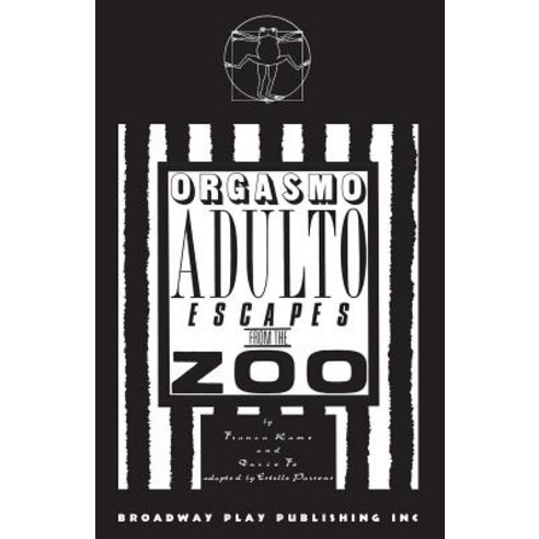 Orgasmo Adulto Escapes from the Zoo Paperback, Broadway Play Publishing Inc