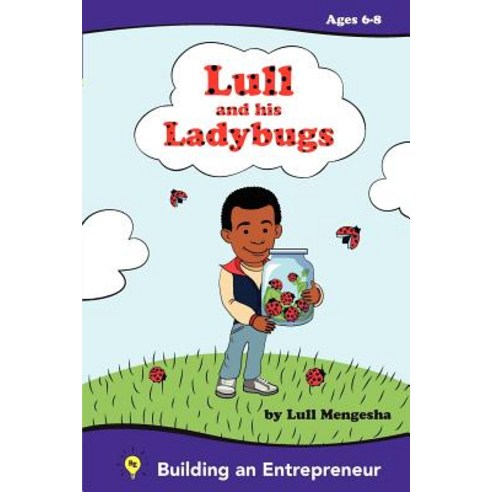 Lull and His Ladybugs: Fostering the Entrepreneurial Spirit Paperback, Mengesha Publishing