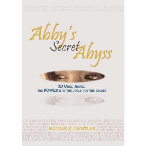 Abby''s Secret Abyss: 3D Child Abuse Hardcover, Xlibris Corporation