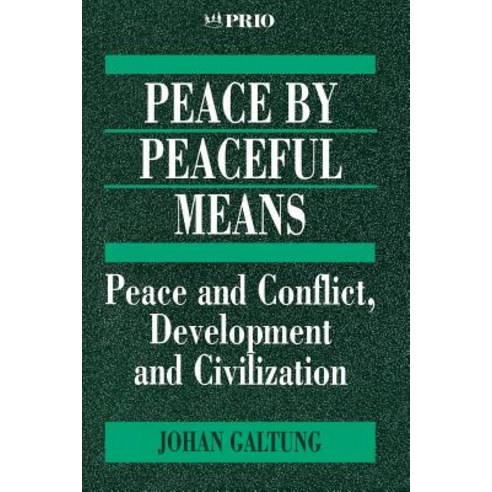 Peace by Peaceful Means: Peace and Conflict Development and Civilization Paperback, Sage Publications Ltd