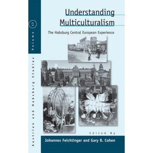 Understanding Multiculturalism: The Habsburg Central European Experience Hardcover, Berghahn Books