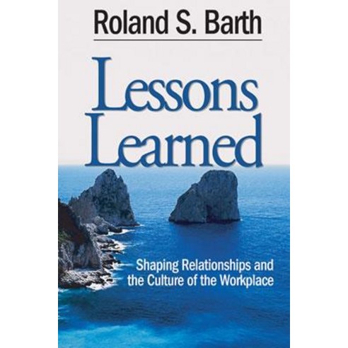 Lessons Learned: Shaping Relationships and the Culture of the Workplace Hardcover, Corwin Publishers