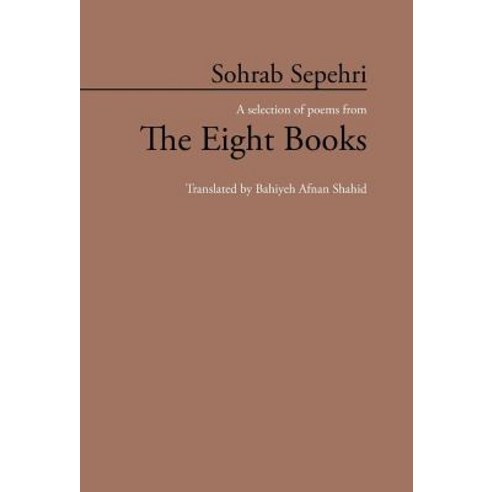 Sohrab Sepehri: A Selection of Poems from the Eight Books Hardcover, Balboa Press