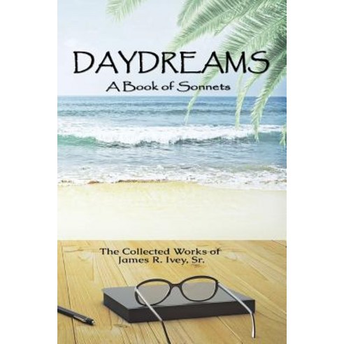 Daydreams: A Book of Sonnets Paperback, Ivey Leaf Publishing