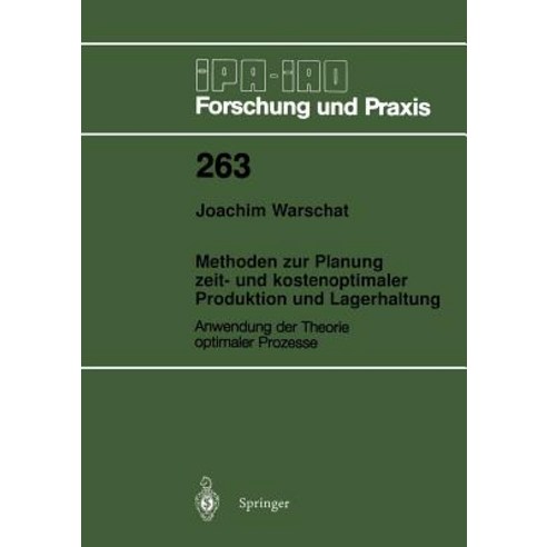 Methoden Zur Planung Zeit- Und Kostenoptimaler Produktion Und Lagerhaltung: Anwendung Der Theorie Optimaler Prozesse Paperback, Springer