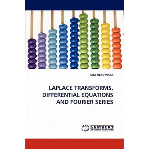 Laplace Transforms Differential Equations and Fourier Series Paperback, LAP Lambert Academic Publishing