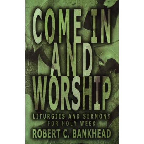 Come in and Worship Paperback, CSS Publishing Company