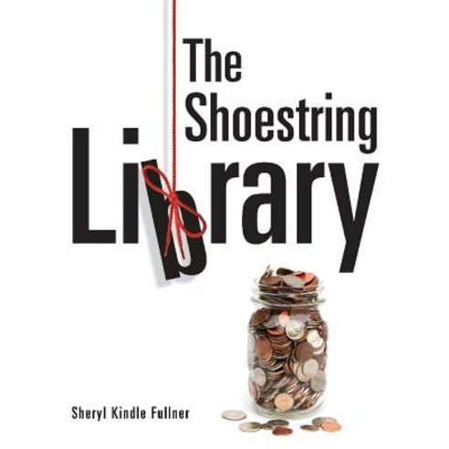 The Shoestring Library Paperback, Linworth Publishing