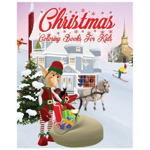 Christmas Coloring Books for Kids: Christmas Coloring Book for Stress Relieve and Relaxation Paperback, Createspace Independent Publishing Platform