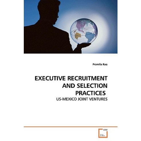 Executive Recruitment and Selection Practices Paperback, VDM Verlag