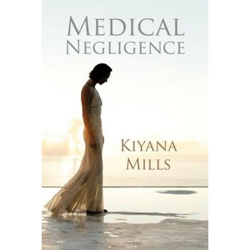 Medical Negligence Paperback, Authorhouse