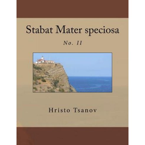 Stabat Mater Speciosa: No. II Paperback, Createspace Independent Publishing Platform