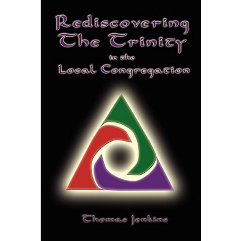 Rediscovering the Trinity in the Local Congregation Paperback, Authorhouse