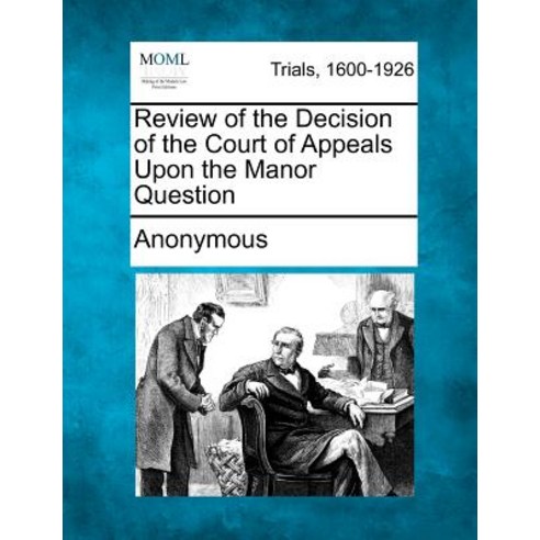 Review of the Decision of the Court of Appeals Upon the Manor Question Paperback, Gale Ecco, Making of Modern Law