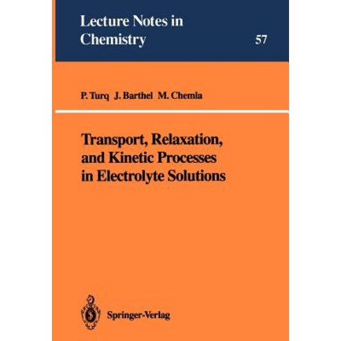 Transport Relaxation and Kinetic Processes in Electrolyte Solutions Paperback, Springer