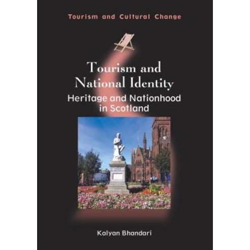 Tourism and National Identity: Heritage and Nationhood in Scotland Paperback, Channel View Publications