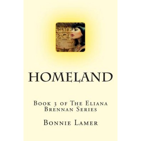 Homeland: Book 3 of the Eliana Brennan Series Paperback, Createspace