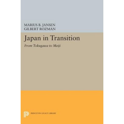 Japan in Transition: From Tokugawa to Meiji Paperback, Princeton University Press