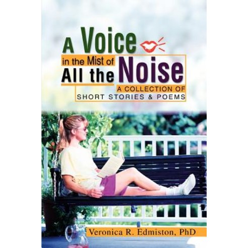 A Voice in the Mist of All the Noise: A Collection of Short Stories & Poems Paperback, iUniverse