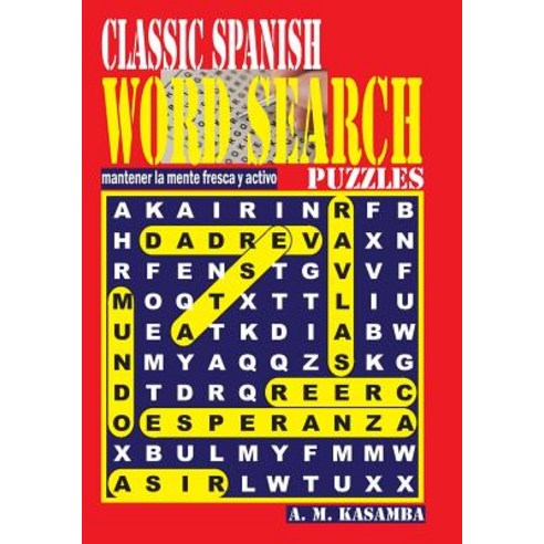 Classic Spanish Word Search Puzzles Paperback, Createspace Independent Publishing Platform