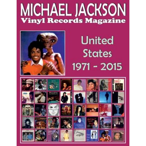 (영문도서) Michael Jackson - Vinyl Records Magazine - United States (1971 - 2015): Full Color Discography Paperback, Createspace Independent Publishing Platform