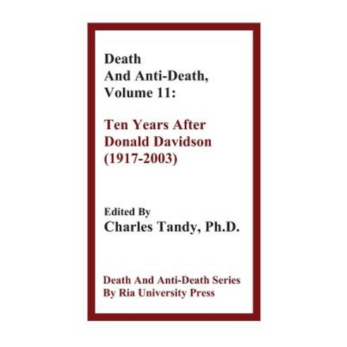Death and Anti-Death Volume 11: Ten Years After Donald Davidson (1917-2003) Paperback, Ria University Press