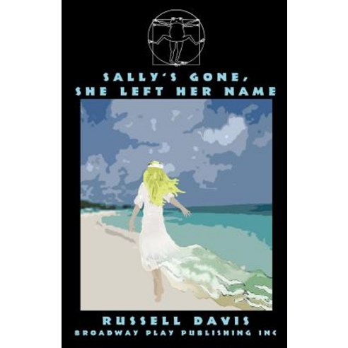Sally''s Gone She Left Her Name Paperback, Broadway Play Publishing Inc