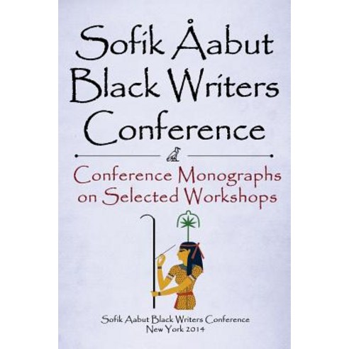 Sofik Aabut Black Writers Conference: Conference Monographs on Selected Workshops Paperback, Shepsentchaas