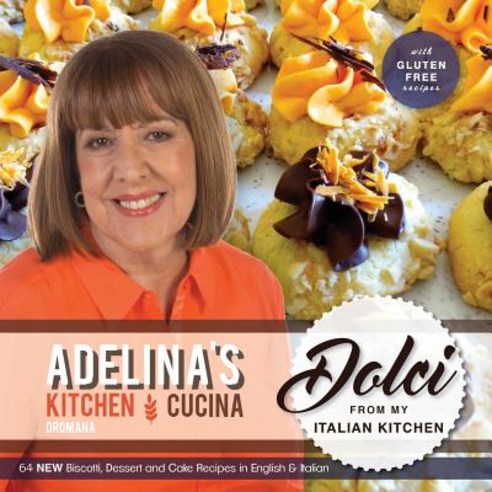 Adelina''s Kitchen Dromana: Dolci from My Italian Kitchen Paperback, Dromana Publishing